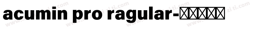 acumin pro ragular字体转换